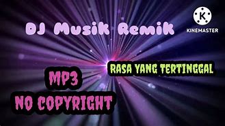 Dj Rasa Yang Tertinggal Mp3