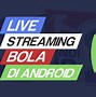 Masuk Slot Live Streaming Bola Online Hari Ini Streaming